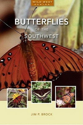 Butterflies of the Southwest by Jim P. Brock