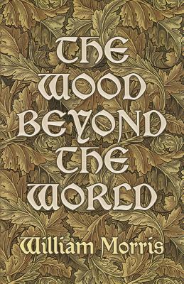 The Wood Beyond the World by William Morris