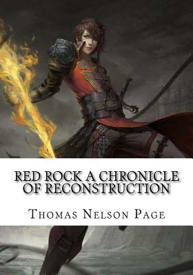Red Rock A Chronicle of Reconstruction by Thomas Nelson Page