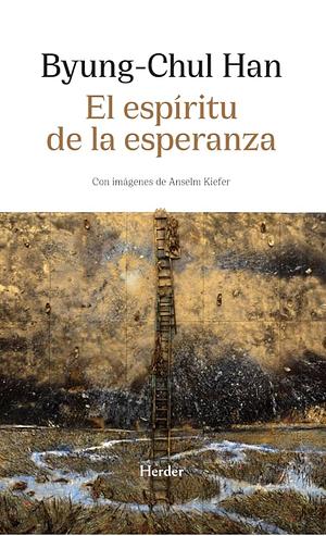 El Espíritu de la Esperanza by Byung-Chul Han