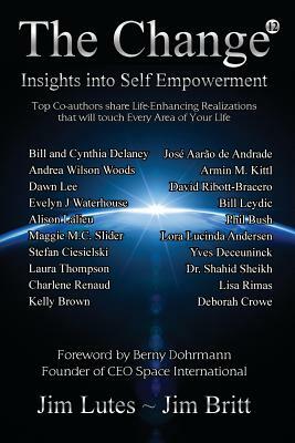 The Change 12: Insights Into Self-empowerment by Jim Britt, Jim Lutes