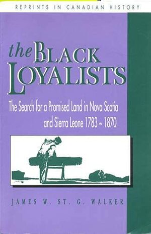 Black Loyalists Search Fo by James W. St. G. Walker