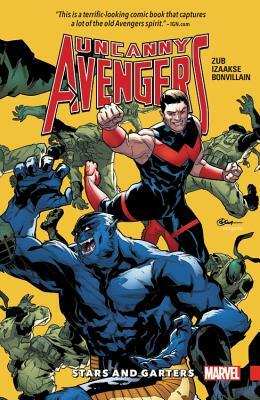 Uncanny Avengers: Unity, Volume 5: Stars and Garters by Jim Zub