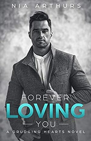 Forever Loving You by Nia Arthurs