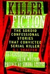 Killer Fiction: The Sordid Confessional Stories That Convicted Serial Killer G. J. Schaefer by Gerard John Schaefer, Sondra London