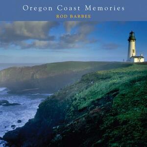 Oregon Coast Memories by Rod Barbee