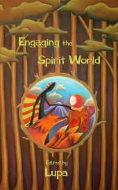 Engaging the Spirit World by Kali Black, Rhiannon Louve, Raven Kaldera, Andrieh Vitimus, Kenn Day, Pia Van Ravestein, Lupa, Dawn M. Allenbach, Mel White, Bari Mandelbaum, Taylor Ellwood, S. Kelley Harrell, Vronica Cummer, Jaymi Elford, Paleo, Erynn Rowan Laurie