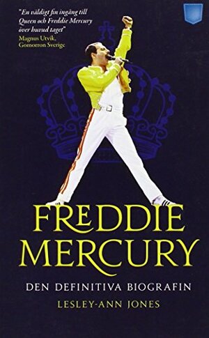 Freddie Mercury: Den definitiva biografin by Lesley-Ann Jones