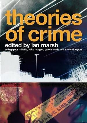 Theories of Crime by Gaynor Melville, Ian Marsh