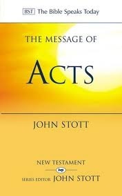 Message of Acts: To the Ends of the Earth: Study Guide by John R.W. Stott