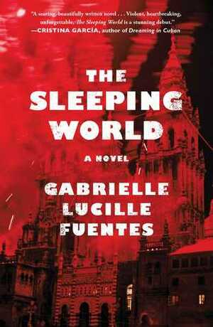 The Sleeping World by Gabrielle Lucille Fuentes