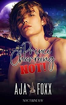 Prince Charming NOT! by Aja Foxx