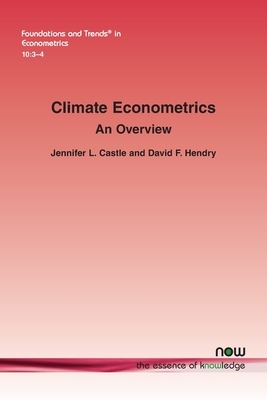 Climate Econometrics: An Overview by David F. Hendry, Jennifer L. Castle