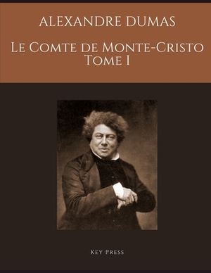 LE COMTE DE MONTE-CRISTO Tome I by Alexandre Dumas