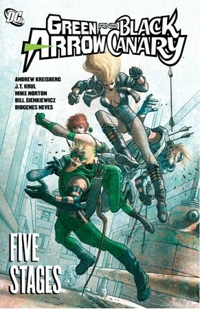 Green Arrow/Black Canary, Vol. 6: Five Stages by Diogenes Neves, Bill Sienkiewicz, Mike Norton, J.T. Krul, Andrew Kreisberg
