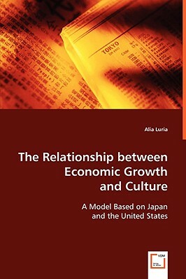 The Relationship Between Economic Growth and Culture by Alia Luria