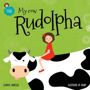 My cow Rudolpha: English Edition by Gilberto Mariscal