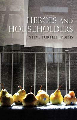 Heroes and Householders by Steve Turtell