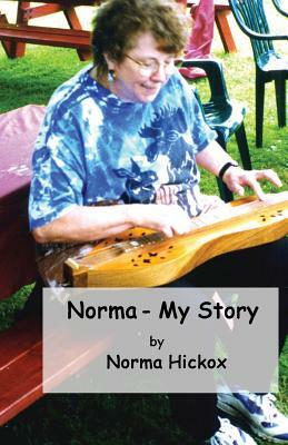 Norma - My Story: How I Started Channeling by Norma Hickox