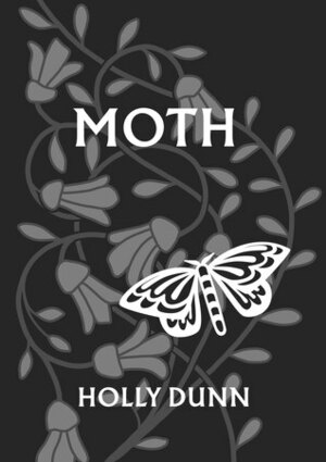 Moth by Holly Dunn