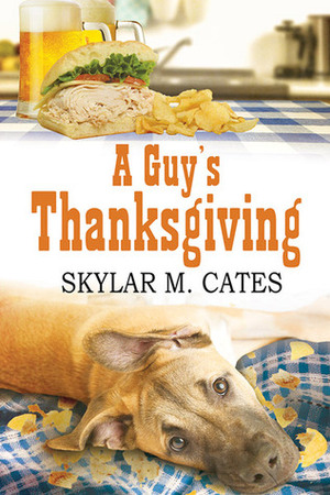 A Guy's Thanksgiving by Skylar M. Cates