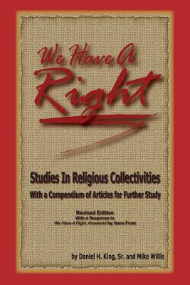 We Have A Right by Sr. Daniel H. King, Mike Willis