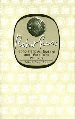 Good-Bye to All That: And Other Great War Writings by Robert Graves