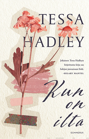 Kun on ilta by Tessa Hadley