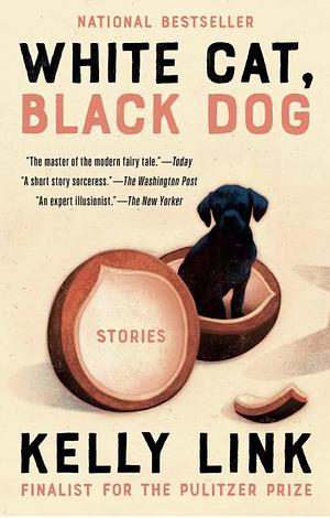 White Cat, Black Dog: Stories by Kelly Link