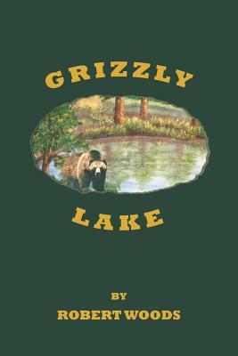 Grizzly Lake by Robert Woods