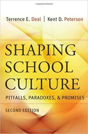 Shaping School Culture: Pitfalls, Paradoxes, and Promises by Terrence E. Deal