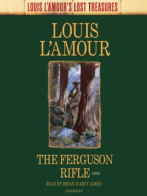 The Ferguson Rifle by Louis L'Amour