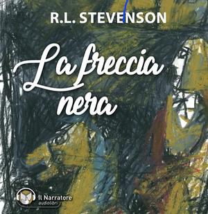 La freccia nera by Robert Louis Stevenson