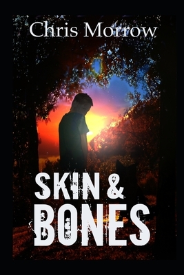 Skin & Bones by Chris Morrow