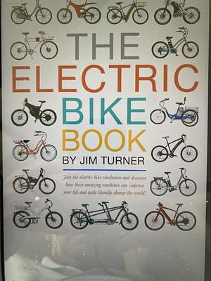 The Electric Bike Book by Jim Turner