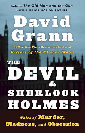The Devil and Sherlock Holmes by David Grann, David Grann