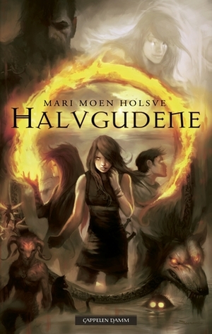 Halvgudene by Mari Moen Holsve