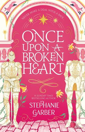 Once Upon A Broken Heart by Stephanie Garber