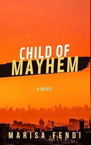 Child of Mayhem by Marisa Fendi