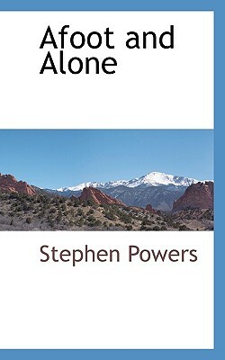 Afoot and Alone by Stephen Powers