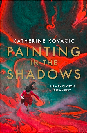 Painting in the Shadows by Katherine Kovacic
