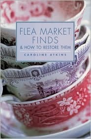 Flea Market Finds & How to Restore Them by Caroline Atkins