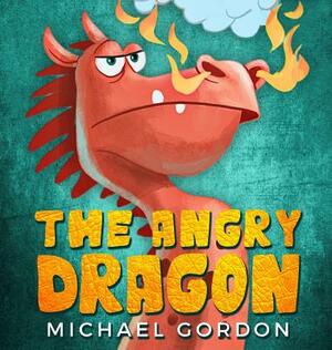The Angry Dragon by Michael Gordon