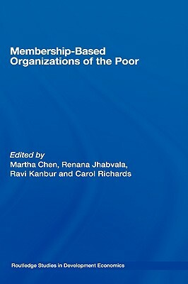 Membership-Based Organizations of the Poor by Renana Jhabvala, Martha Chen, Ravi Kanbur