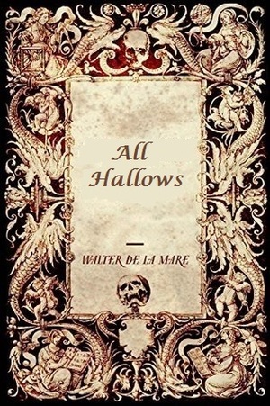 All Hallows by Walter de la Mare