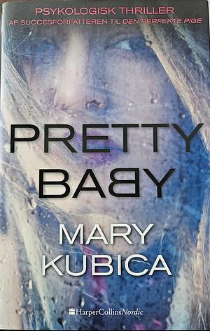 Pretty baby by Mary Kubica