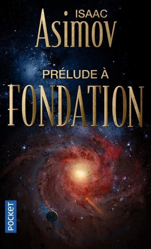 Prélude à Fondation by Isaac Asimov