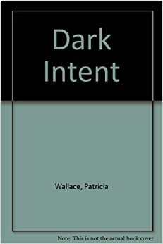 Dark Intent by Patricia Wallace