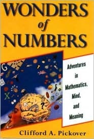 Wonders of Numbers: Adventures in Math, Mind, and Meaning by Clifford A. Pickover