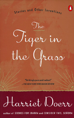 The Tiger in the Grass: Stories and Other Inventions by Harriet Doerr